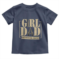 Girl Dad Her Protector Forever Toddler T Shirt New Dad Fathers Day Gift