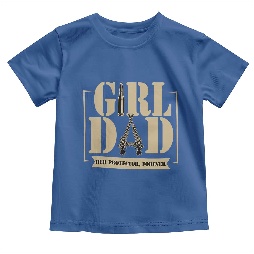 Girl Dad Her Protector Forever Toddler T Shirt New Dad Fathers Day Gift