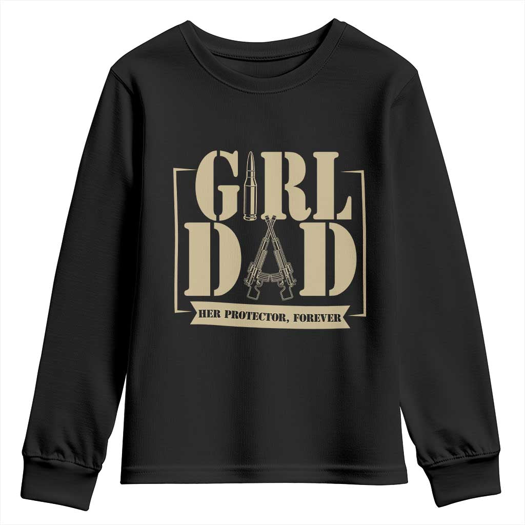 Girl Dad Her Protector Forever Youth Sweatshirt New Dad Fathers Day Gift