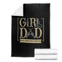 Girl Dad Her Protector Forever Throw Blanket Proud Father Of A Daughter