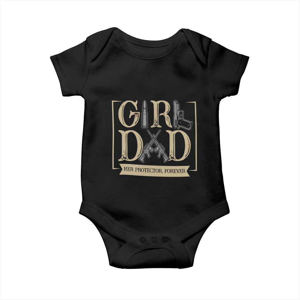 Girl Dad Her Protector Forever Baby Onesie Proud Father Of A Daughter