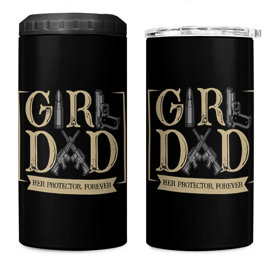 Girl Dad Her Protector Forever 4 in 1 Can Cooler Tumbler Proud Father Of A Daughter