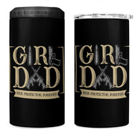 Girl Dad Her Protector Forever 4 in 1 Can Cooler Tumbler Proud Father Of A Daughter