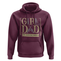 Girl Dad Her Protector Forever Hoodie Proud Father Of A Daughter