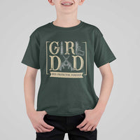Girl Dad Her Protector Forever T Shirt For Kid Proud Father Of A Daughter