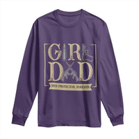 Girl Dad Her Protector Forever Long Sleeve Shirt Proud Father Of A Daughter