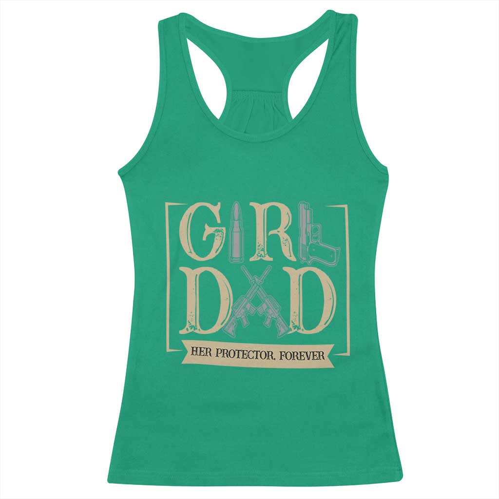 Girl Dad Her Protector Forever Racerback Tank Top Proud Father Of A Daughter