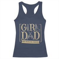 Girl Dad Her Protector Forever Racerback Tank Top Proud Father Of A Daughter