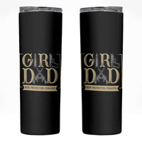 Girl Dad Her Protector Forever Skinny Tumbler Proud Father Of A Daughter