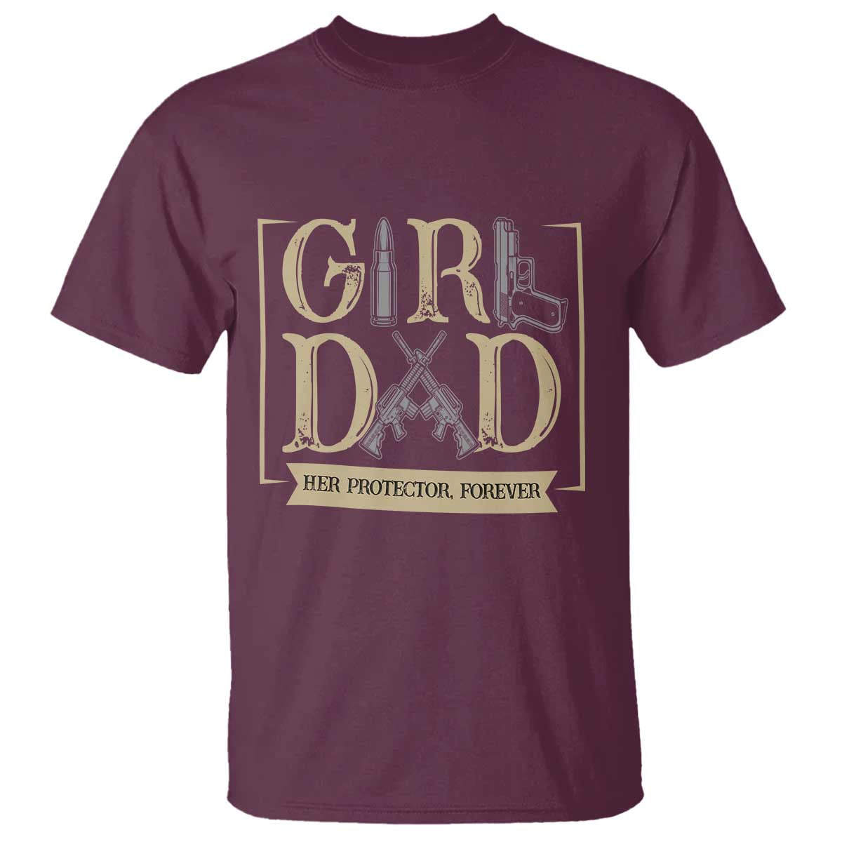 Girl Dad Her Protector Forever T Shirt Proud Father Of A Daughter