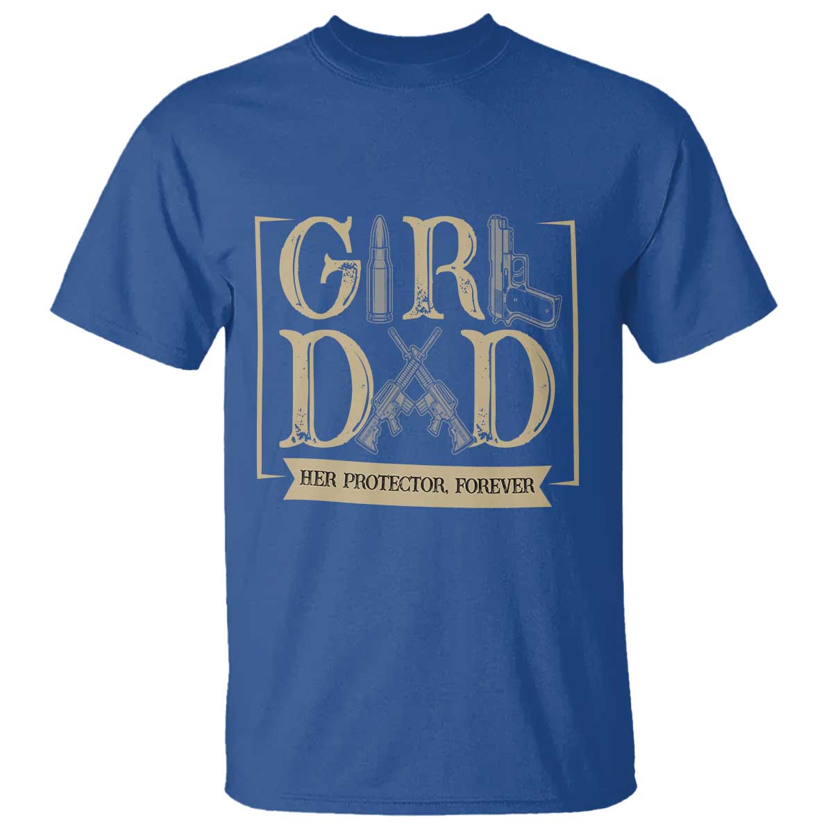 Girl Dad Her Protector Forever T Shirt Proud Father Of A Daughter