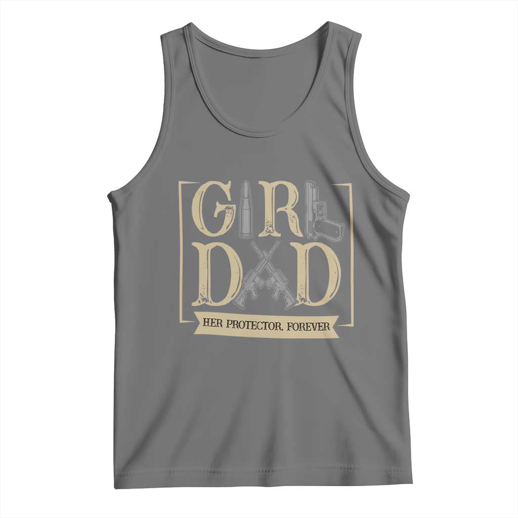 Girl Dad Her Protector Forever Tank Top Proud Father Of A Daughter