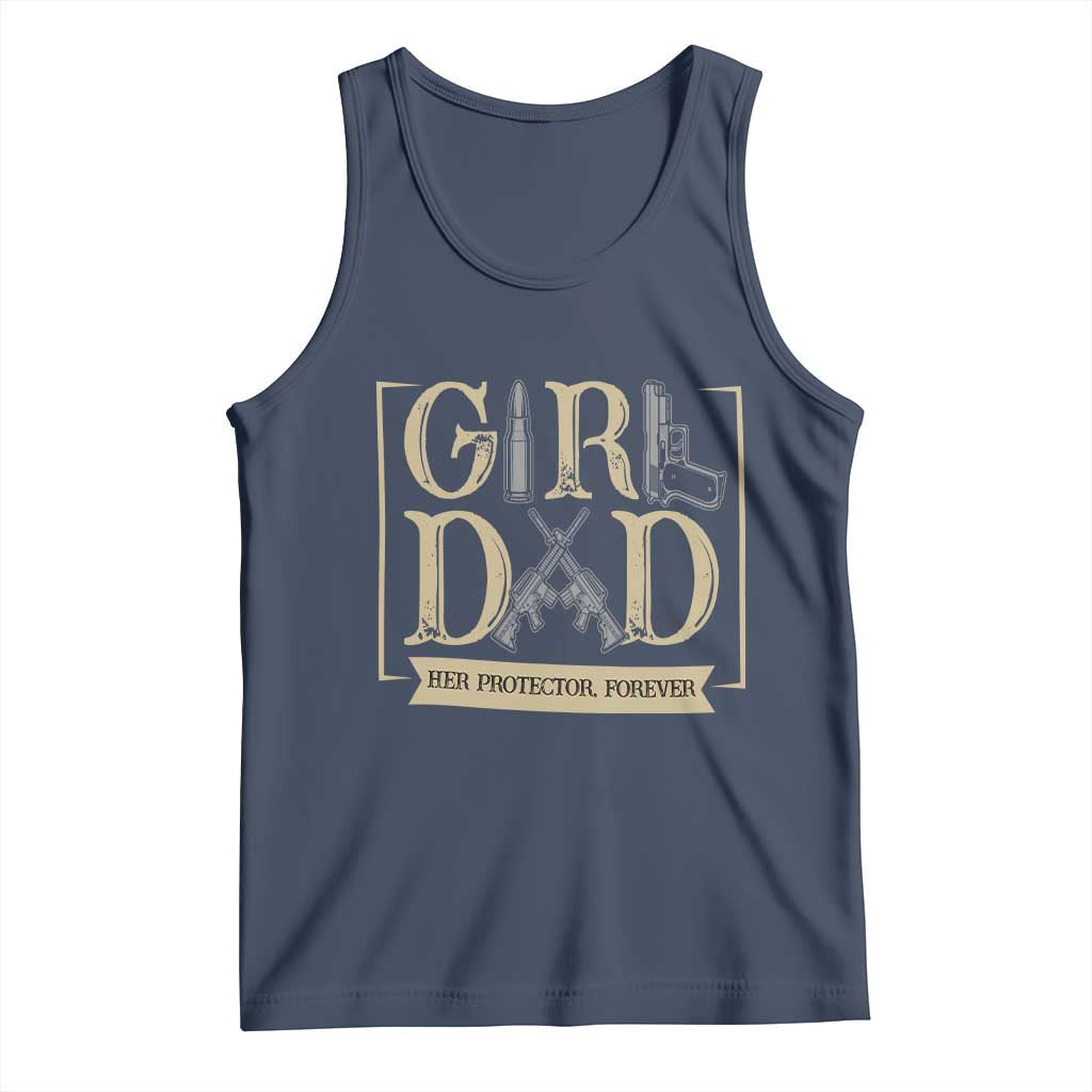 Girl Dad Her Protector Forever Tank Top Proud Father Of A Daughter
