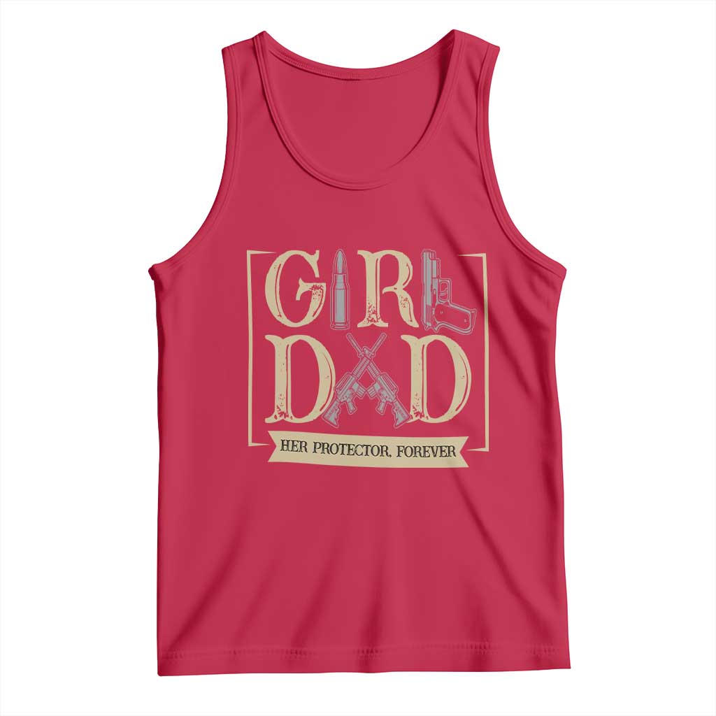 Girl Dad Her Protector Forever Tank Top Proud Father Of A Daughter