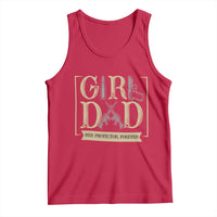 Girl Dad Her Protector Forever Tank Top Proud Father Of A Daughter