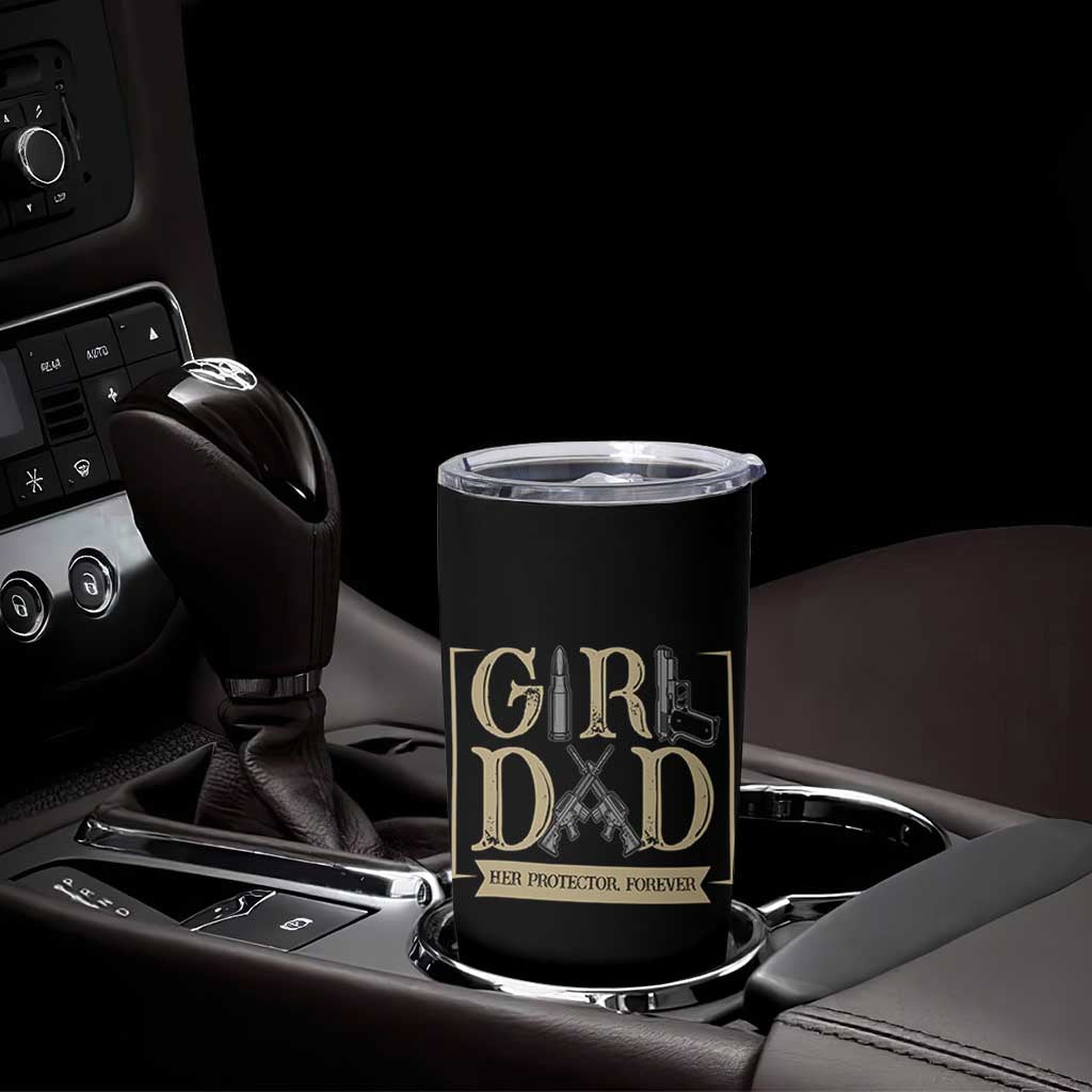 Girl Dad Her Protector Forever Tumbler Cup Proud Father Of A Daughter