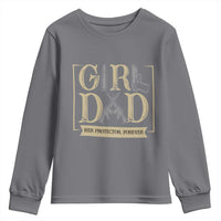 Girl Dad Her Protector Forever Youth Sweatshirt Proud Father Of A Daughter