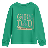 Girl Dad Her Protector Forever Youth Sweatshirt Proud Father Of A Daughter