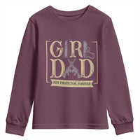 Girl Dad Her Protector Forever Youth Sweatshirt Proud Father Of A Daughter