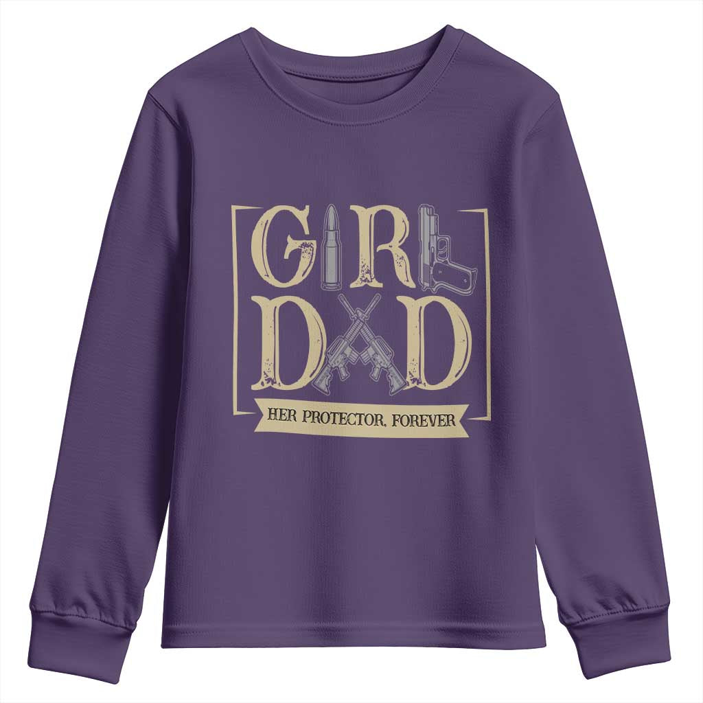 Girl Dad Her Protector Forever Youth Sweatshirt Proud Father Of A Daughter