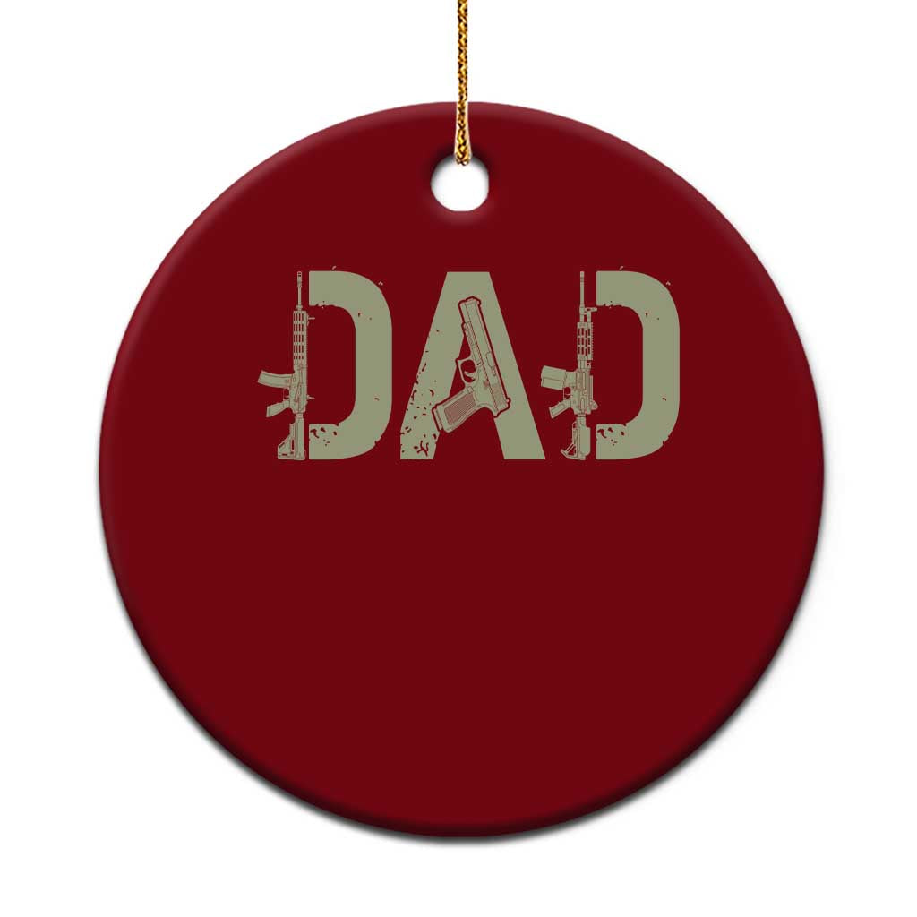 Gun Lover Dad Ceramic Ornament Funny Hunter Dad Fathers Day Gift