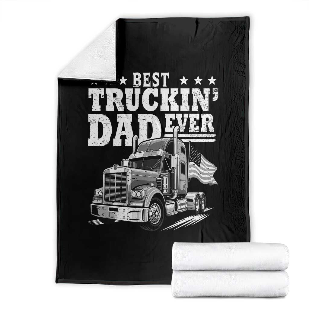 Best Truckin Dad Ever Throw Blanket Trucker Papa Fathers Day Gift
