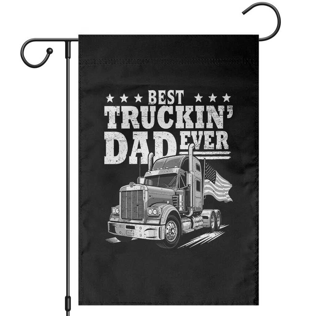 Best Truckin Dad Ever Garden Flag Trucker Papa Fathers Day Gift