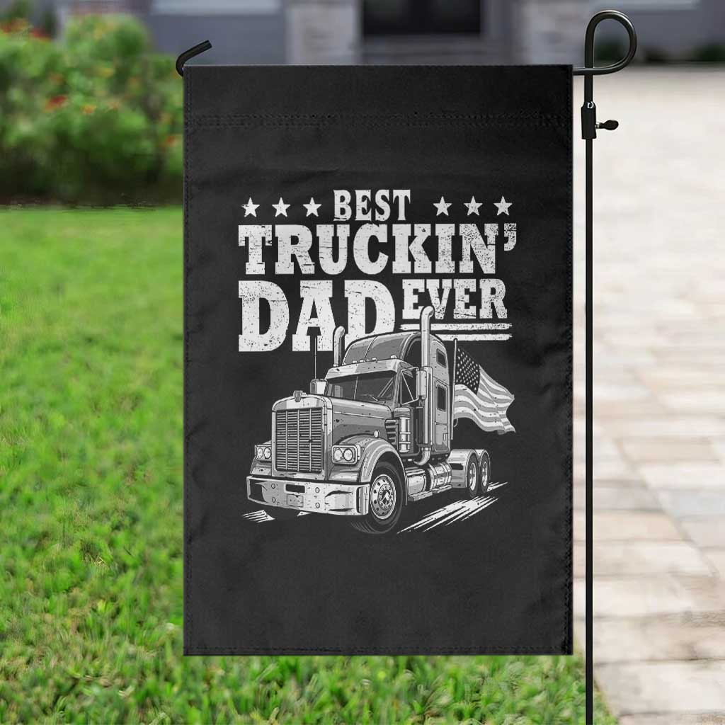 Best Truckin Dad Ever Garden Flag Trucker Papa Fathers Day Gift