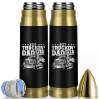 Best Truckin Dad Ever Bullet Tumbler Trucker Papa Fathers Day Gift