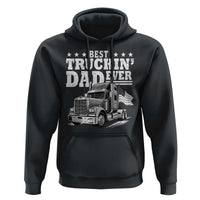 Best Truckin Dad Ever Hoodie Trucker Papa Fathers Day Gift