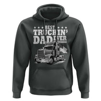 Best Truckin Dad Ever Hoodie Trucker Papa Fathers Day Gift