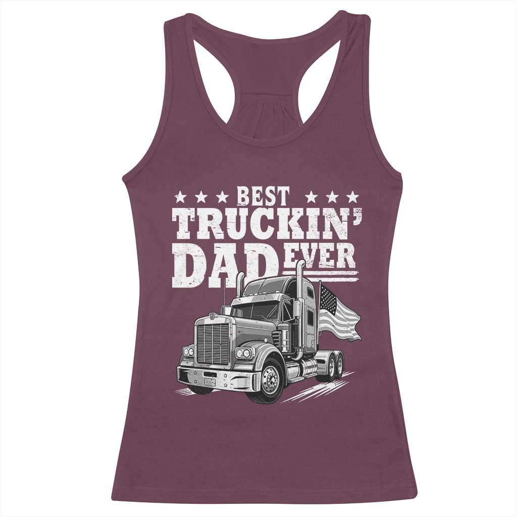 Best Truckin Dad Ever Racerback Tank Top Trucker Papa Fathers Day Gift