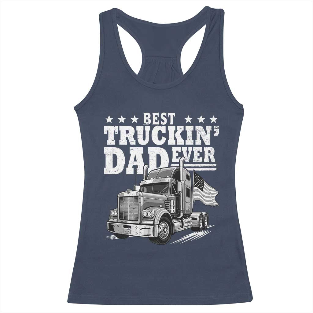 Best Truckin Dad Ever Racerback Tank Top Trucker Papa Fathers Day Gift