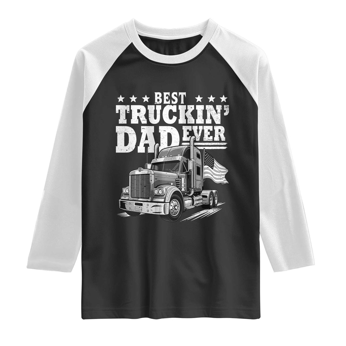 Best Truckin Dad Ever Raglan Shirt Trucker Papa Fathers Day Gift
