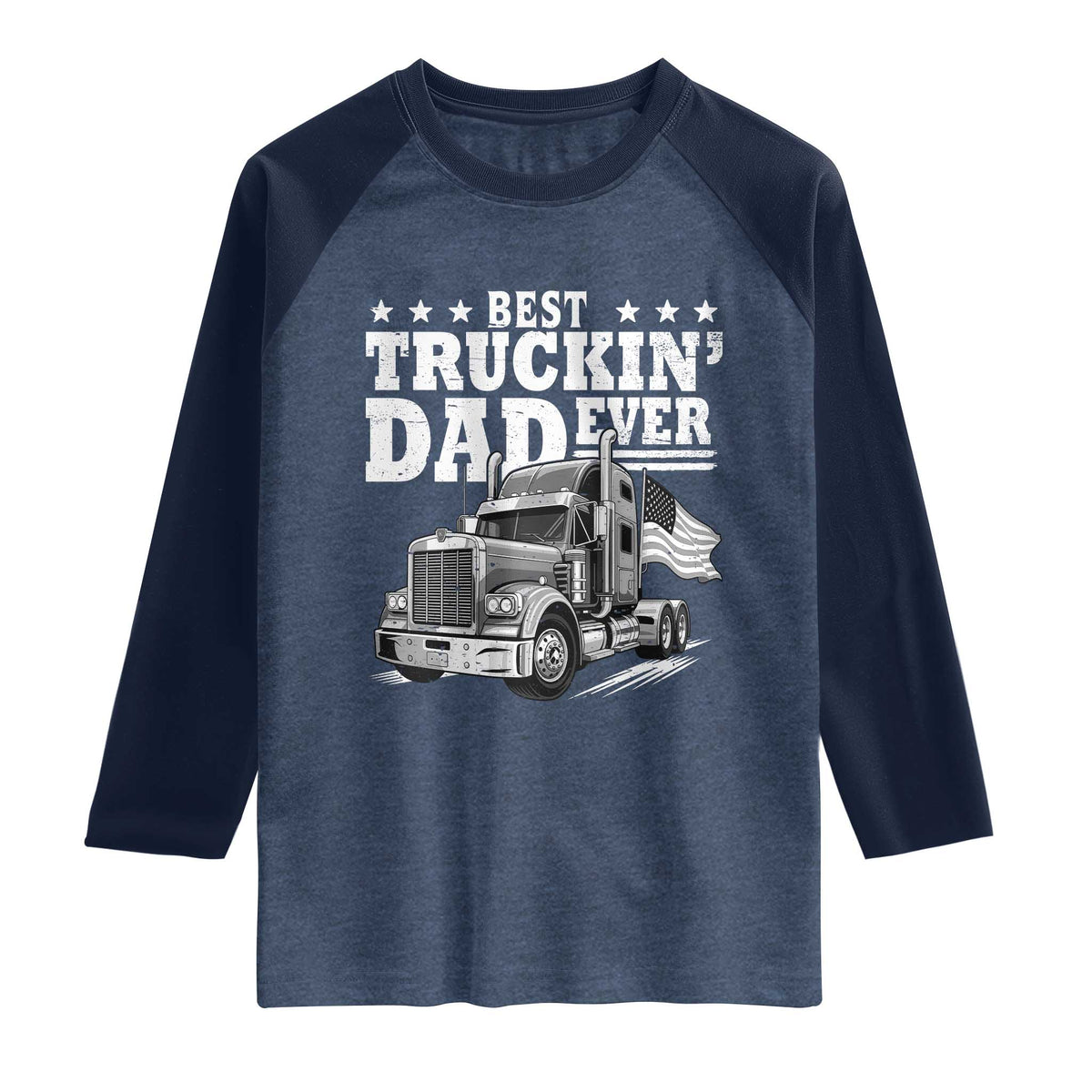 Best Truckin Dad Ever Raglan Shirt Trucker Papa Fathers Day Gift