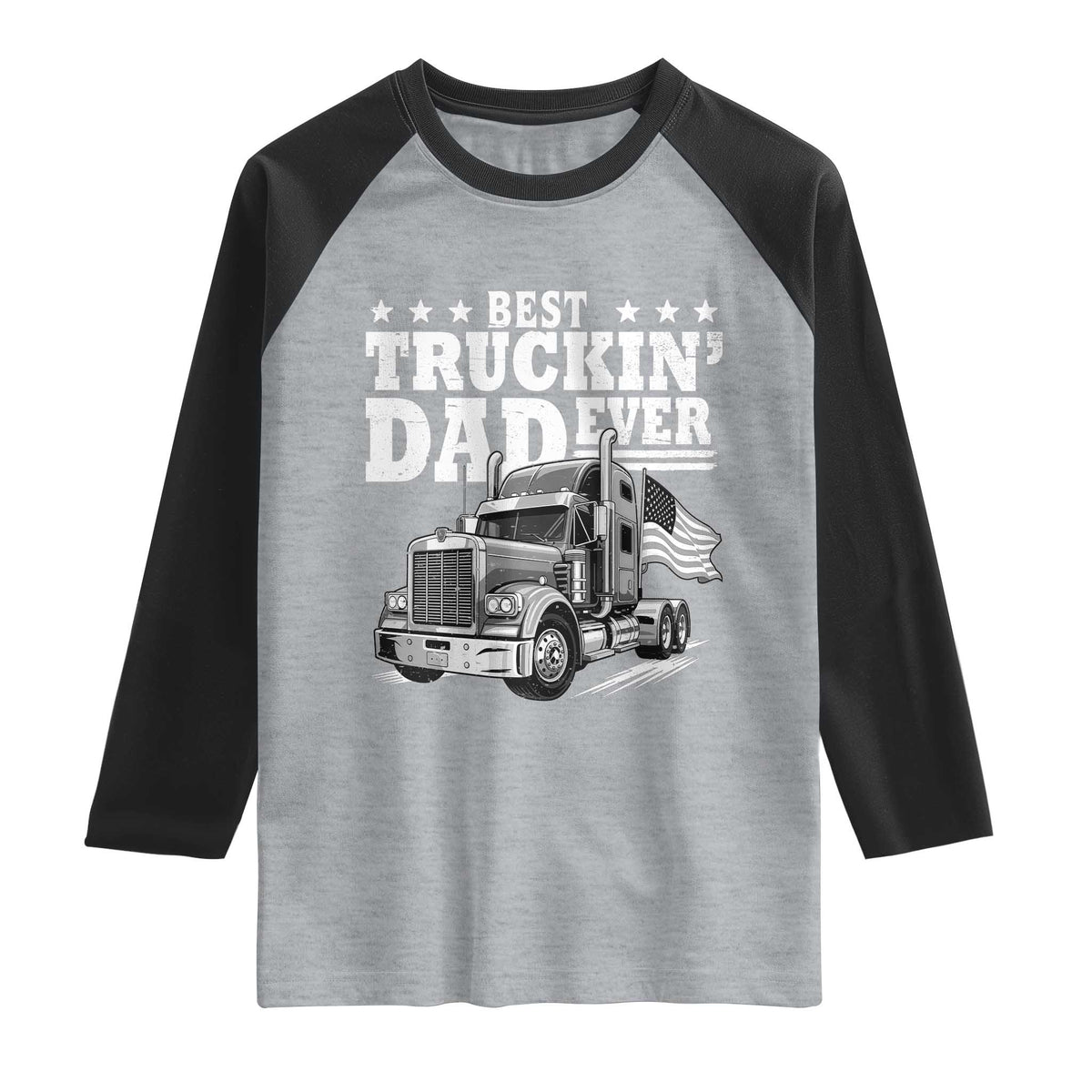 Best Truckin Dad Ever Raglan Shirt Trucker Papa Fathers Day Gift
