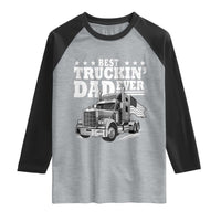 Best Truckin Dad Ever Raglan Shirt Trucker Papa Fathers Day Gift