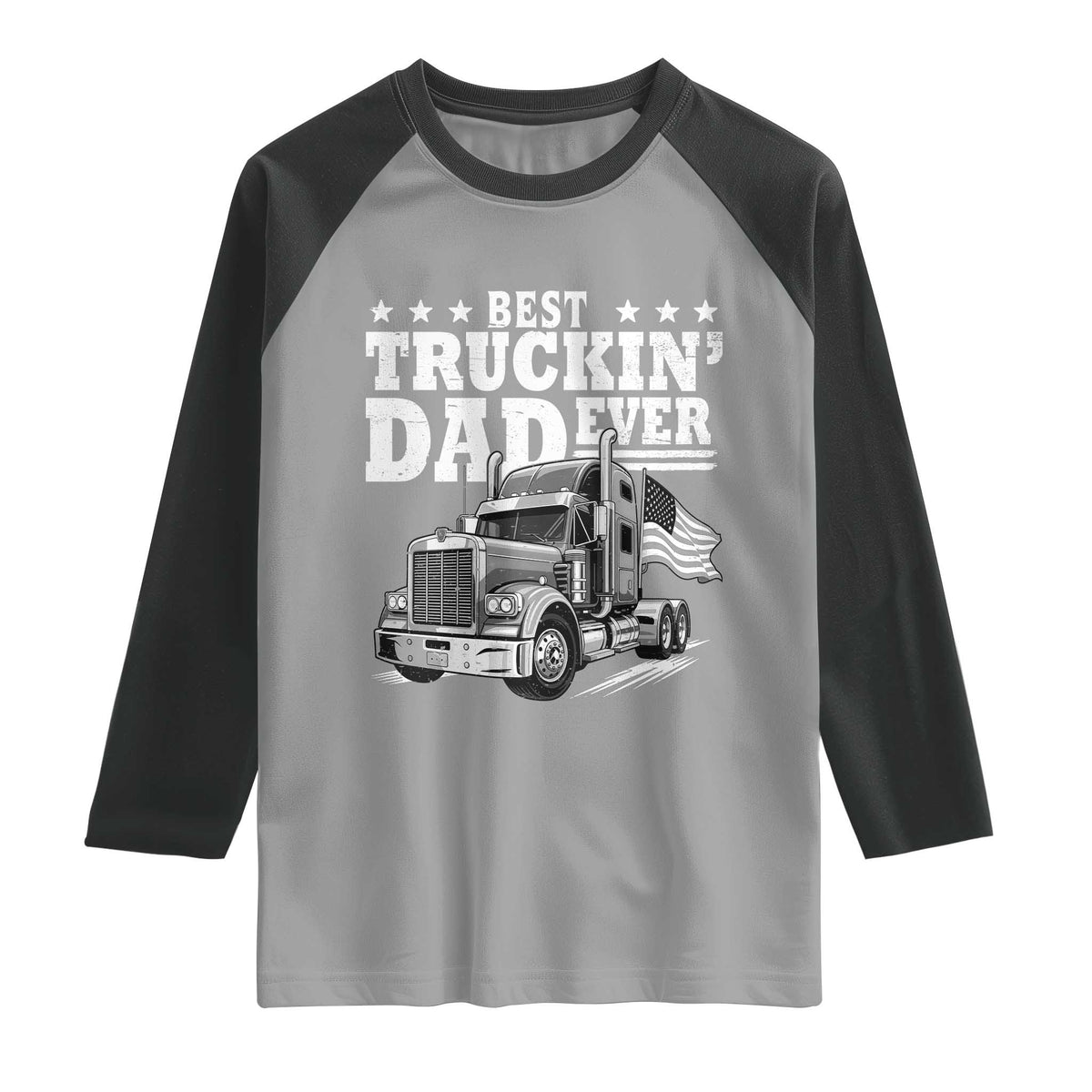 Best Truckin Dad Ever Raglan Shirt Trucker Papa Fathers Day Gift