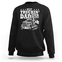 Best Truckin Dad Ever Sweatshirt Trucker Papa Fathers Day Gift
