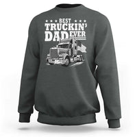 Best Truckin Dad Ever Sweatshirt Trucker Papa Fathers Day Gift