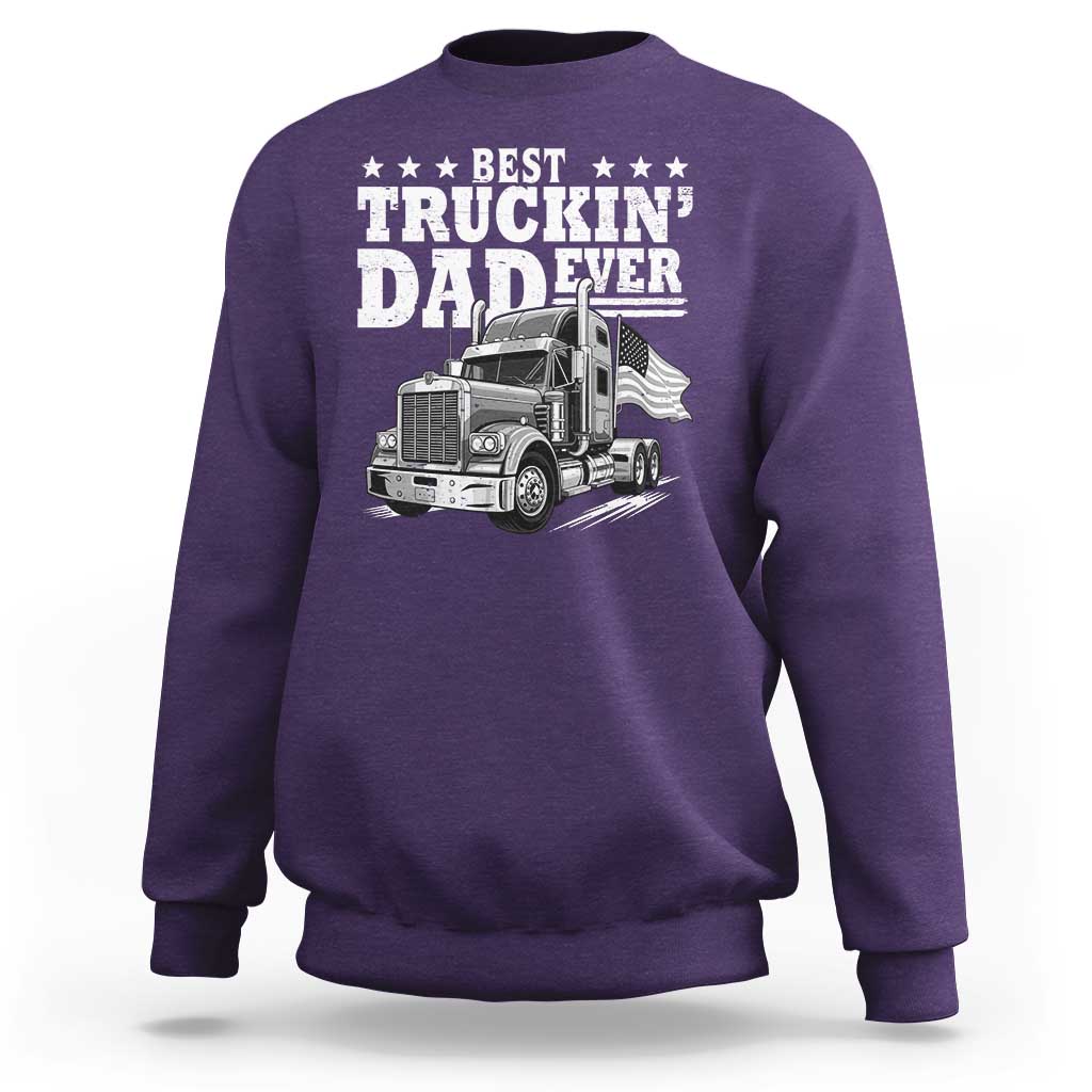 Best Truckin Dad Ever Sweatshirt Trucker Papa Fathers Day Gift