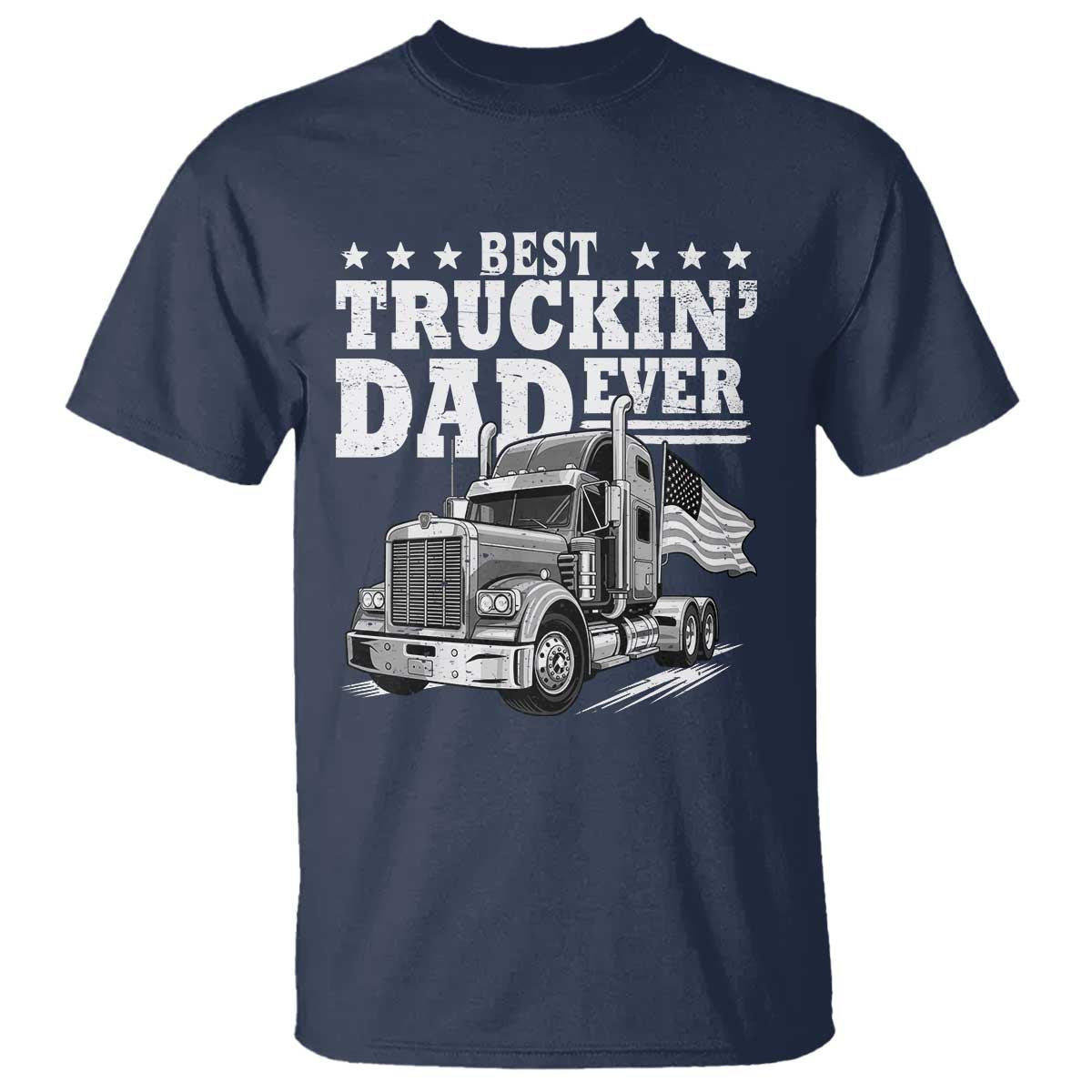 Best Truckin Dad Ever T Shirt Trucker Papa Fathers Day Gift