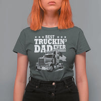Best Truckin Dad Ever T Shirt For Women Trucker Papa Fathers Day Gift