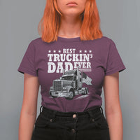 Best Truckin Dad Ever T Shirt For Women Trucker Papa Fathers Day Gift