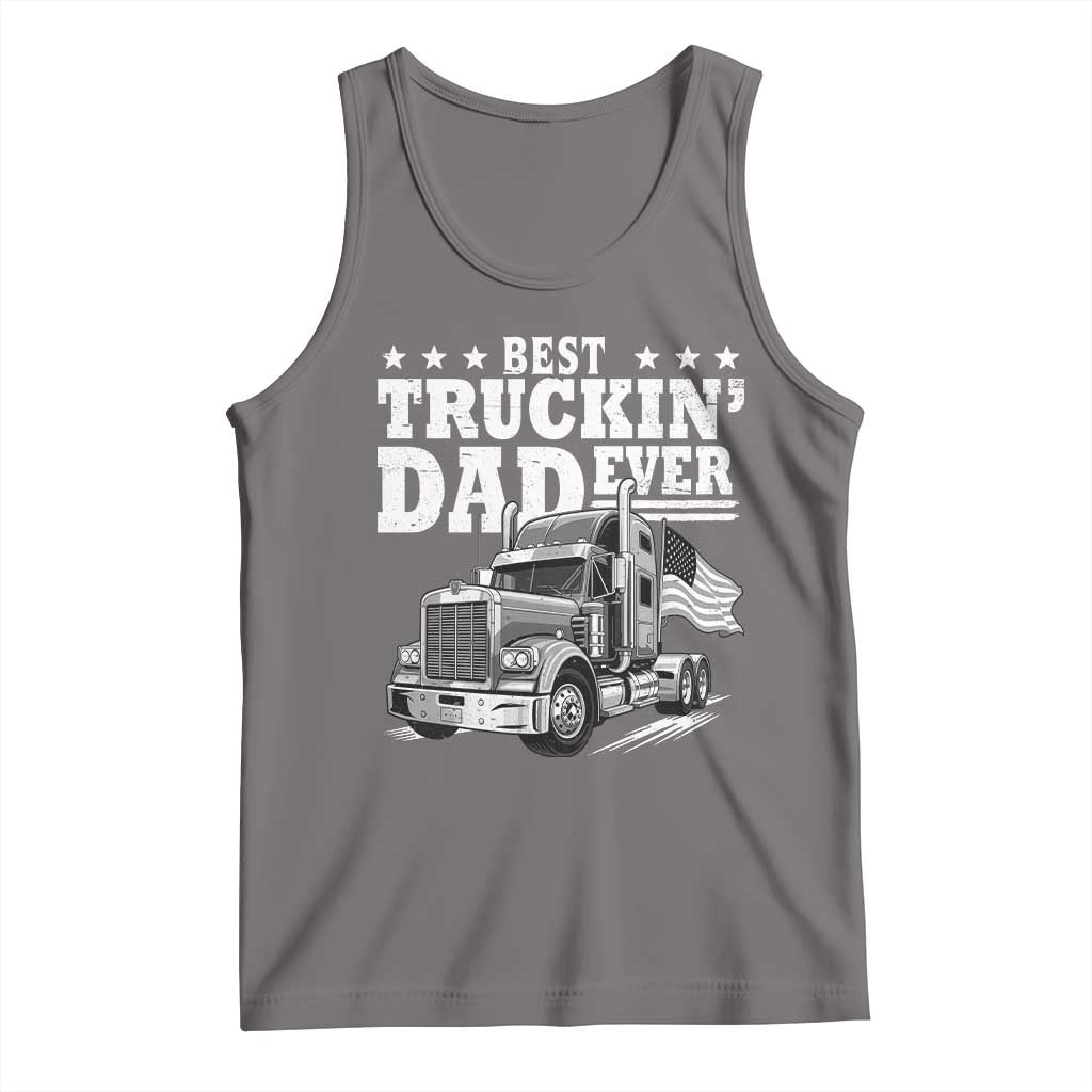 Best Truckin Dad Ever Tank Top Trucker Papa Fathers Day Gift