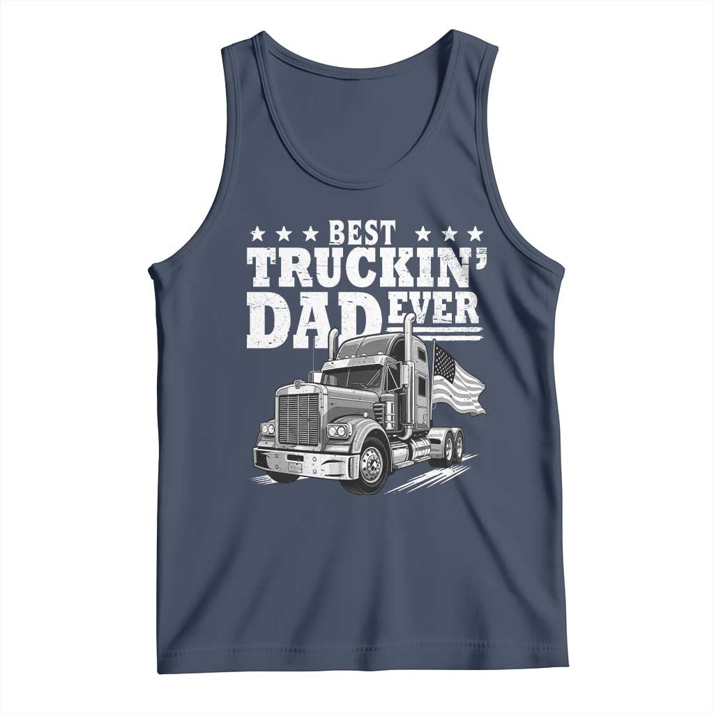 Best Truckin Dad Ever Tank Top Trucker Papa Fathers Day Gift