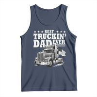 Best Truckin Dad Ever Tank Top Trucker Papa Fathers Day Gift