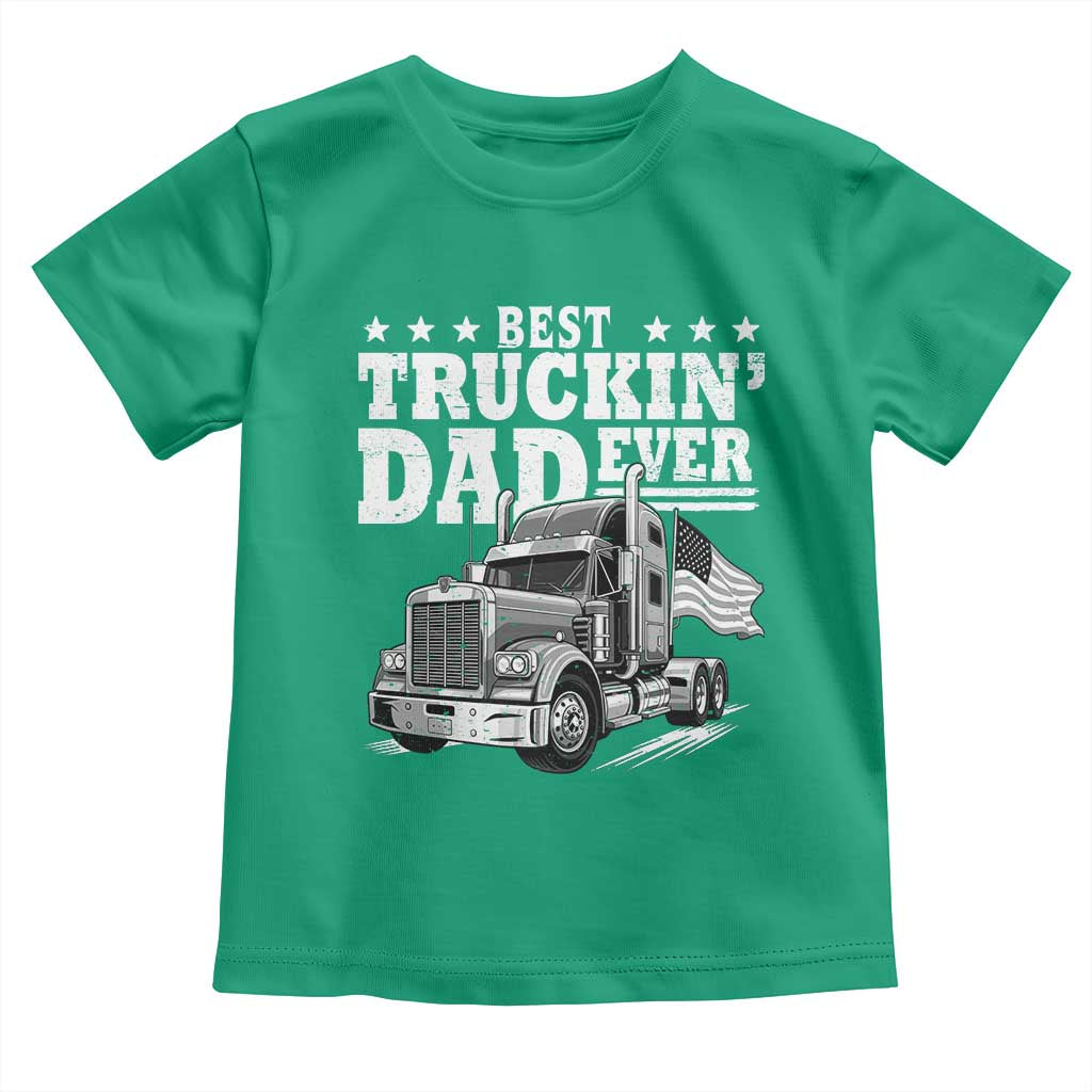 Best Truckin Dad Ever Toddler T Shirt Trucker Papa Fathers Day Gift