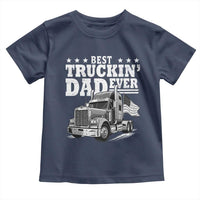 Best Truckin Dad Ever Toddler T Shirt Trucker Papa Fathers Day Gift