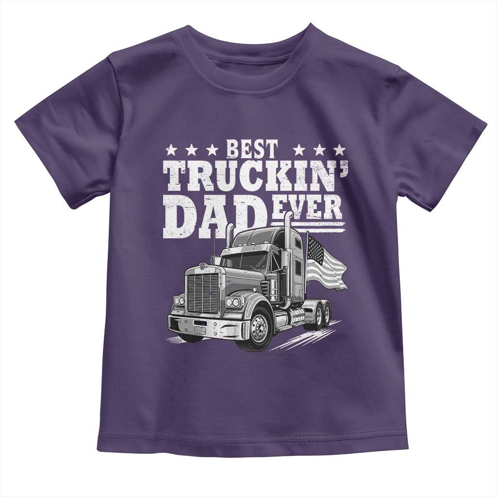 Best Truckin Dad Ever Toddler T Shirt Trucker Papa Fathers Day Gift